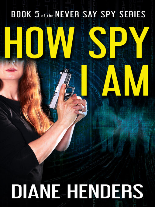 Title details for How Spy I Am by Diane Henders - Available